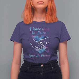 Suicide Prevention Awareness T Shirt For Women I Have Time To Listen Your Life Matters Heart Holding Hand TS11 Purple Print Your Wear