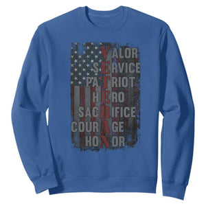 Veterans Valor Service Patriot Hero Sacrifice Courage Honor Sweatshirt American Flag TS11 Royal Blue Print Your Wear