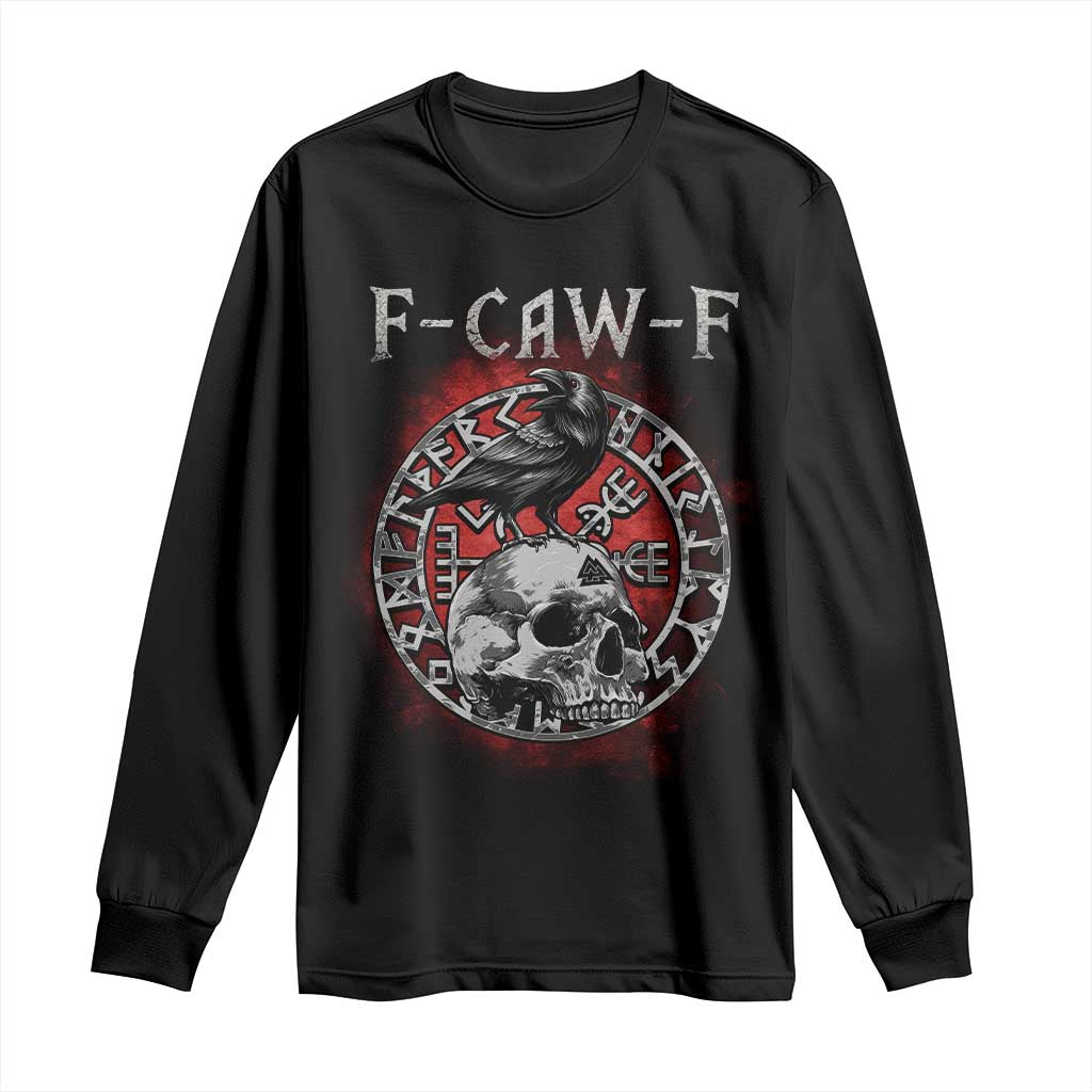 Funny F Caw F Viking Crow Long Sleeve Shirt Vegvisir Black Bird Gothic Skull Adult Humor TS11 Black Print Your Wear