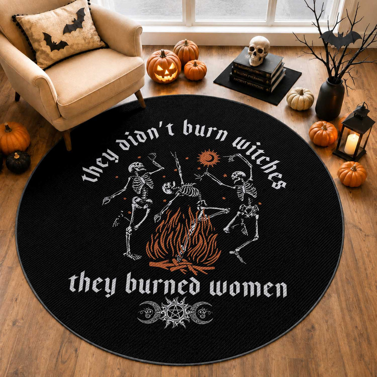 They Didnt Burn Witches They Burned Women Round Rug Feminist Witch Halloween