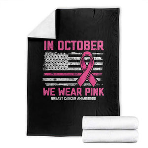 Breast Cancer Awareness In October We Wear Pink Throw Blanket Distressed American Flag