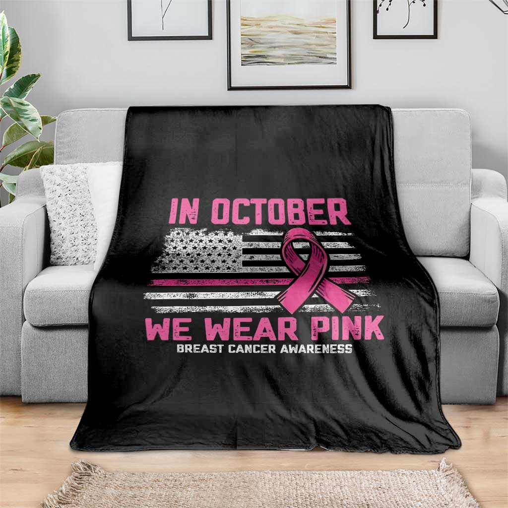 Breast Cancer Awareness In October We Wear Pink Throw Blanket Distressed American Flag