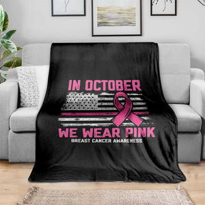 Breast Cancer Awareness In October We Wear Pink Throw Blanket Distressed American Flag