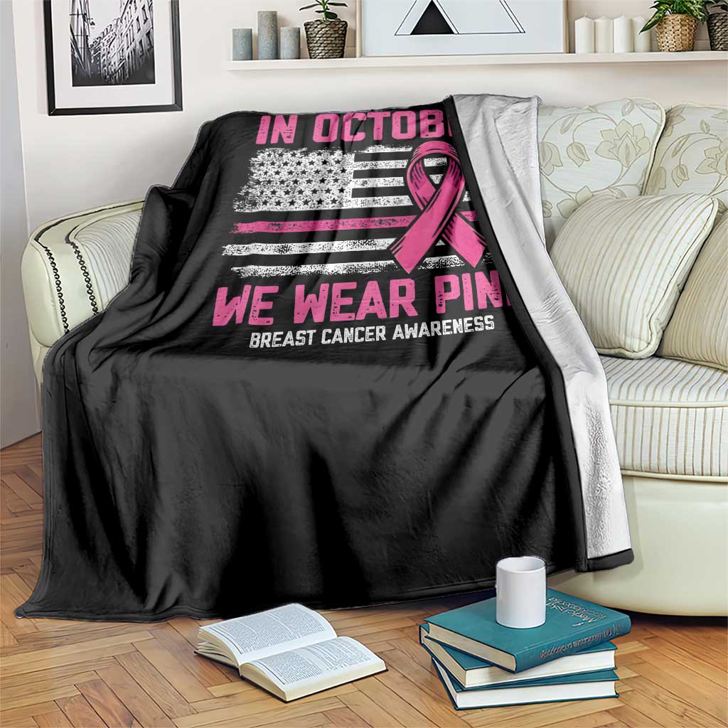 Breast Cancer Awareness In October We Wear Pink Throw Blanket Distressed American Flag