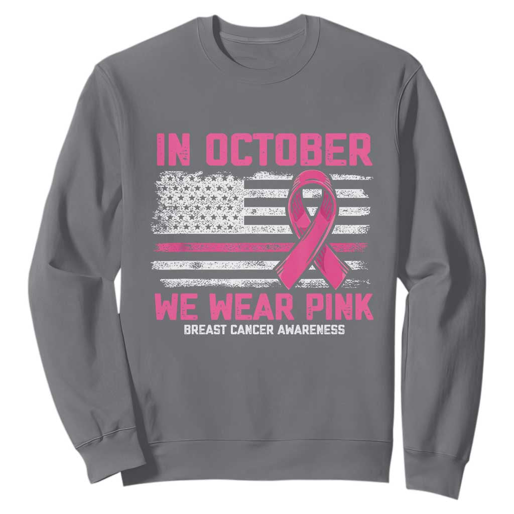 Breast Cancer Awareness In October We Wear Pink Sweatshirt Distressed American Flag