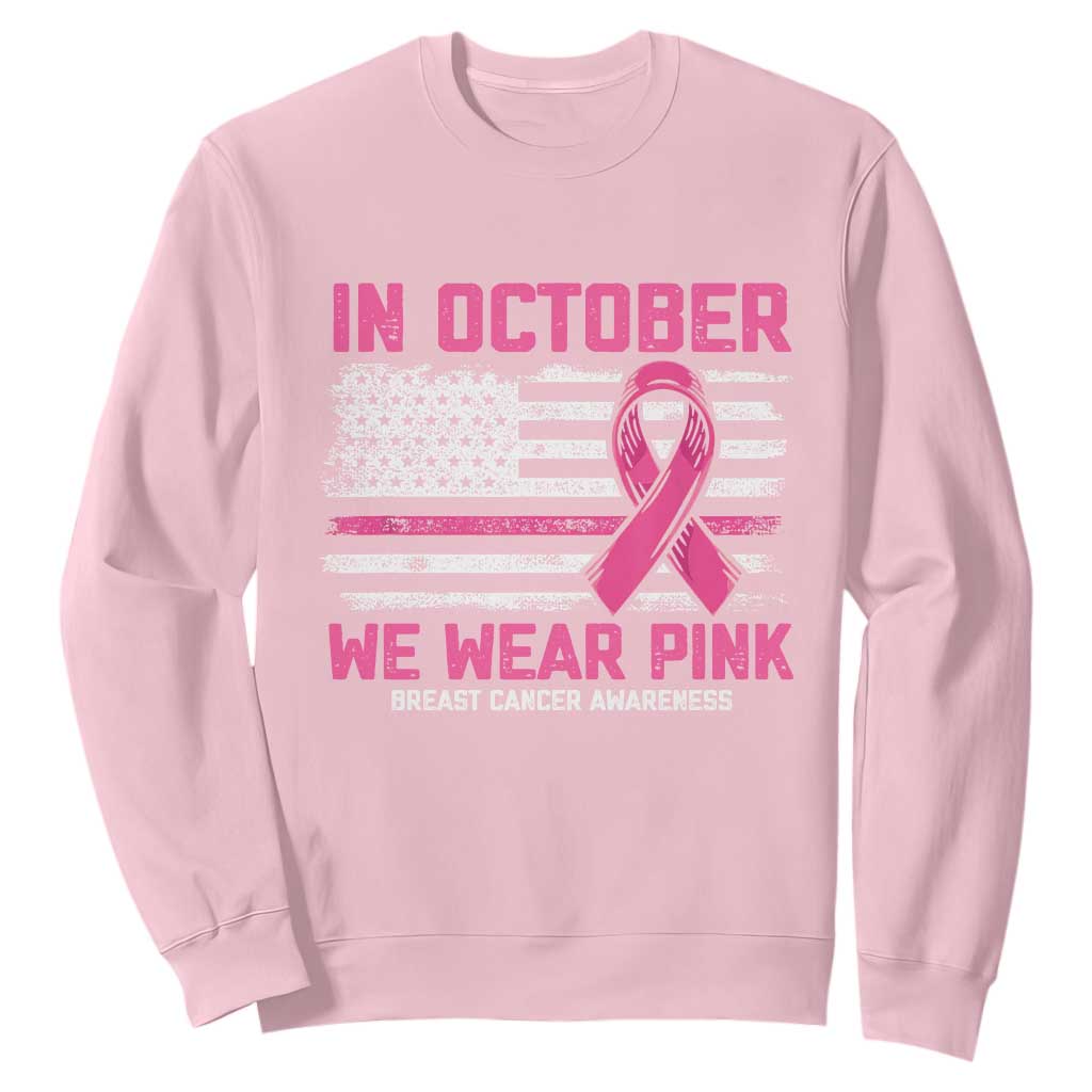 Breast Cancer Awareness In October We Wear Pink Sweatshirt Distressed American Flag