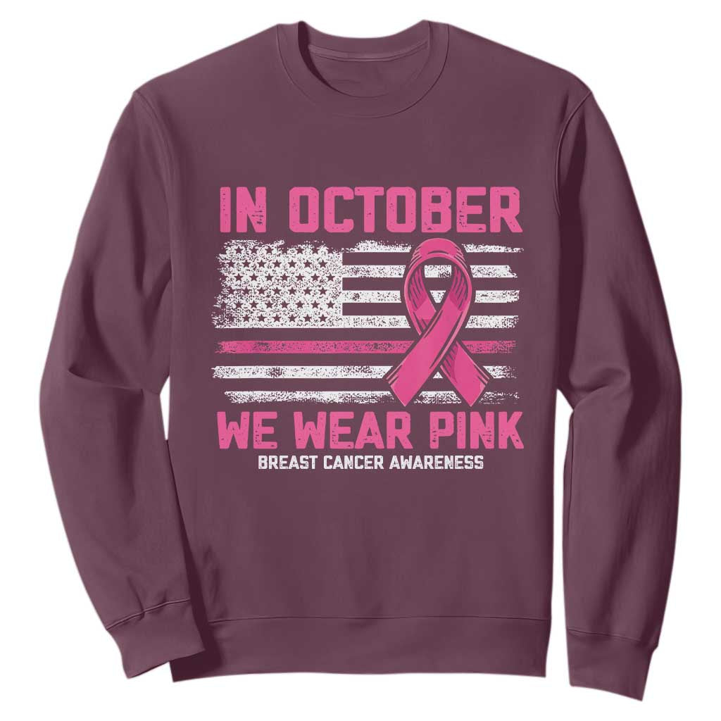 Breast Cancer Awareness In October We Wear Pink Sweatshirt Distressed American Flag