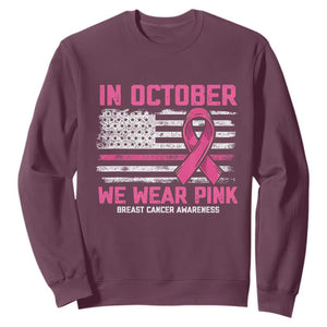 Breast Cancer Awareness In October We Wear Pink Sweatshirt Distressed American Flag