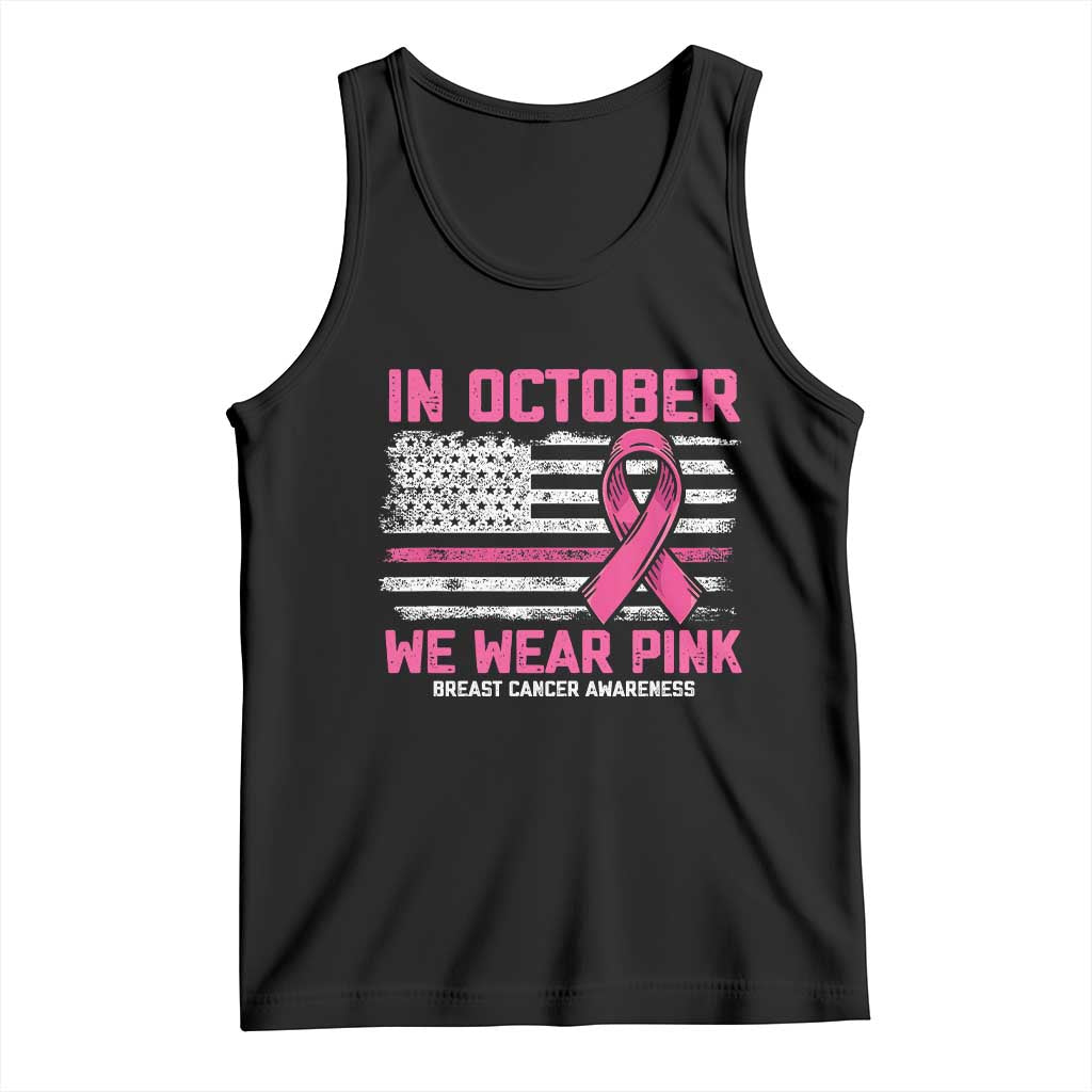 Breast Cancer Awareness In October We Wear Pink Tank Top Distressed American Flag