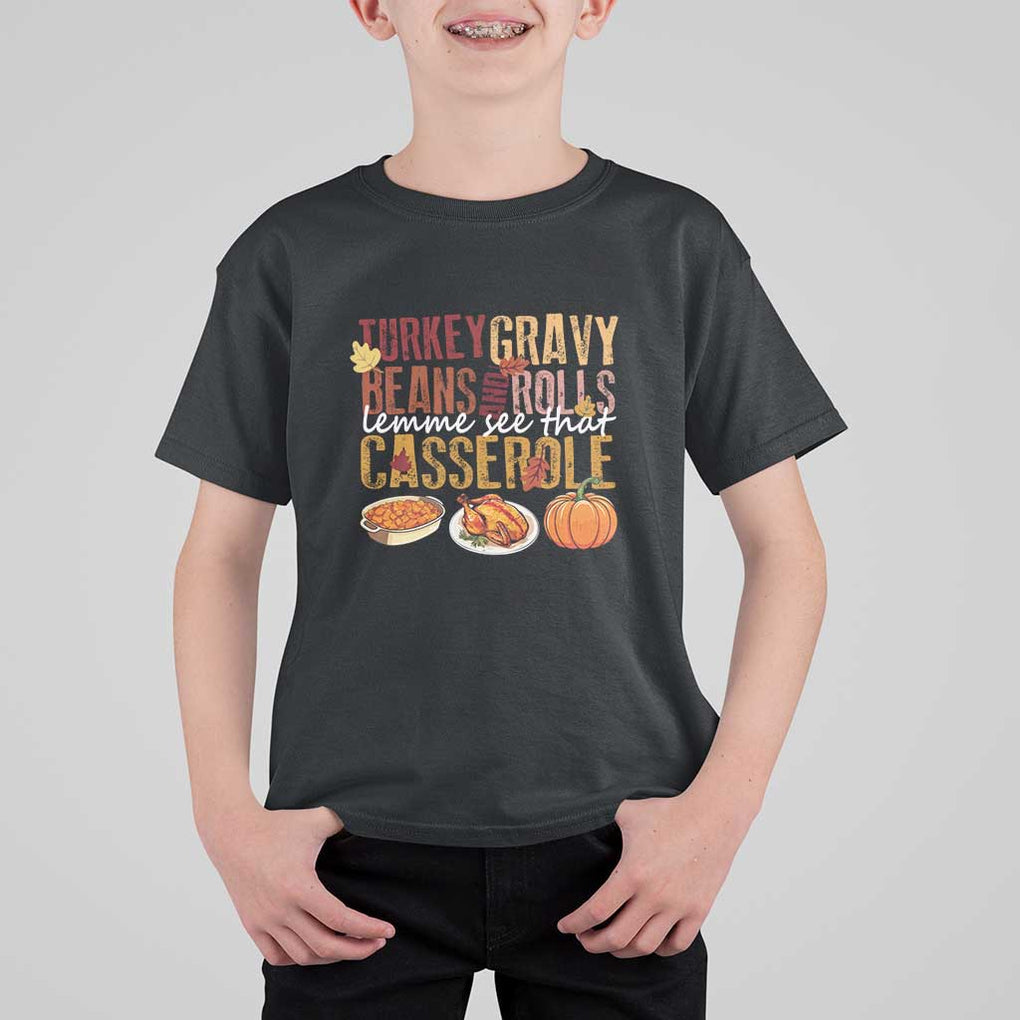 Thanksgiving T Shirt For Kid Turkey Gravy Beans And Rolls Lemme See That Casserole Foods TS11 Black Print Your Wear