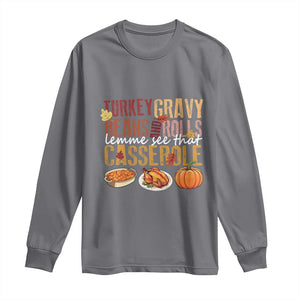 Thanksgiving Long Sleeve Shirt Turkey Gravy Beans And Rolls Lemme See That Casserole Foods TS11 Charcoal Print Your Wear