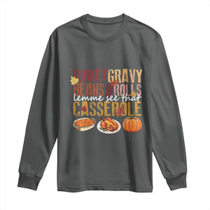 Thanksgiving Long Sleeve Shirt Turkey Gravy Beans And Rolls Lemme See That Casserole Foods TS11 Dark Heather Print Your Wear