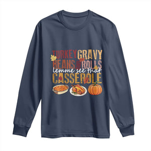 Thanksgiving Long Sleeve Shirt Turkey Gravy Beans And Rolls Lemme See That Casserole Foods TS11 Navy Print Your Wear