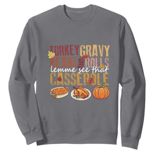 Thanksgiving Sweatshirt Turkey Gravy Beans And Rolls Lemme See That Casserole Foods TS11 Charcoal Print Your Wear