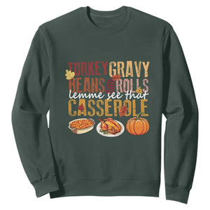 Thanksgiving Sweatshirt Turkey Gravy Beans And Rolls Lemme See That Casserole Foods TS11 Dark Forest Green Print Your Wear