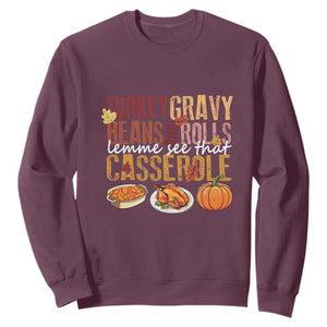 Thanksgiving Sweatshirt Turkey Gravy Beans And Rolls Lemme See That Casserole Foods TS11 Maroon Print Your Wear