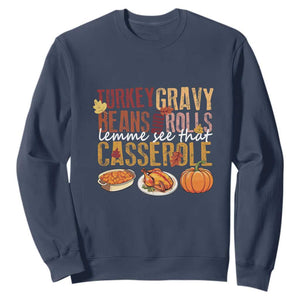 Thanksgiving Sweatshirt Turkey Gravy Beans And Rolls Lemme See That Casserole Foods TS11 Navy Print Your Wear