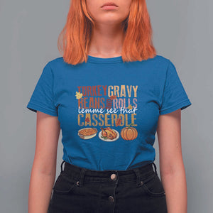 Thanksgiving T Shirt For Women Turkey Gravy Beans And Rolls Lemme See That Casserole Foods TS11 Royal Blue Print Your Wear