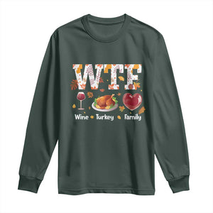 Thanksgiving Long Sleeve Shirt WTF Wine Turkey Family Autumn Season Leaves TS11 Dark Forest Green Print Your Wear