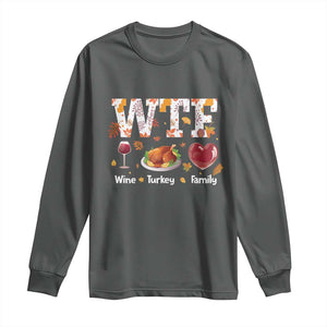 Thanksgiving Long Sleeve Shirt WTF Wine Turkey Family Autumn Season Leaves TS11 Dark Heather Print Your Wear