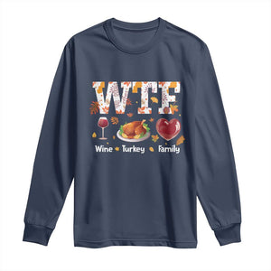 Thanksgiving Long Sleeve Shirt WTF Wine Turkey Family Autumn Season Leaves TS11 Navy Print Your Wear