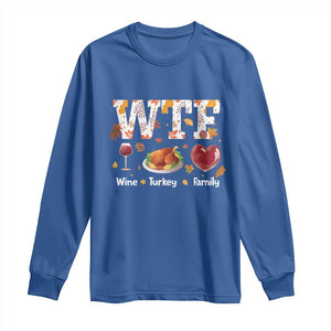 Thanksgiving Long Sleeve Shirt WTF Wine Turkey Family Autumn Season Leaves TS11 Royal Blue Print Your Wear