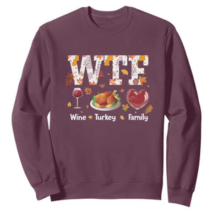 Thanksgiving Sweatshirt WTF Wine Turkey Family Autumn Season Leaves TS11 Maroon Print Your Wear