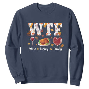 Thanksgiving Sweatshirt WTF Wine Turkey Family Autumn Season Leaves TS11 Navy Print Your Wear