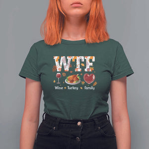 Thanksgiving T Shirt For Women WTF Wine Turkey Family Autumn Season Leaves TS11 Dark Forest Green Print Your Wear