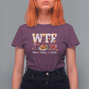 Thanksgiving T Shirt For Women WTF Wine Turkey Family Autumn Season Leaves TS11 Maroon Print Your Wear