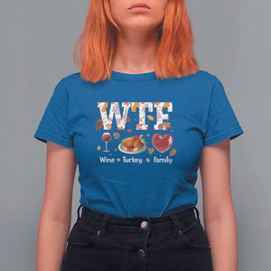 Thanksgiving T Shirt For Women WTF Wine Turkey Family Autumn Season Leaves TS11 Royal Blue Print Your Wear