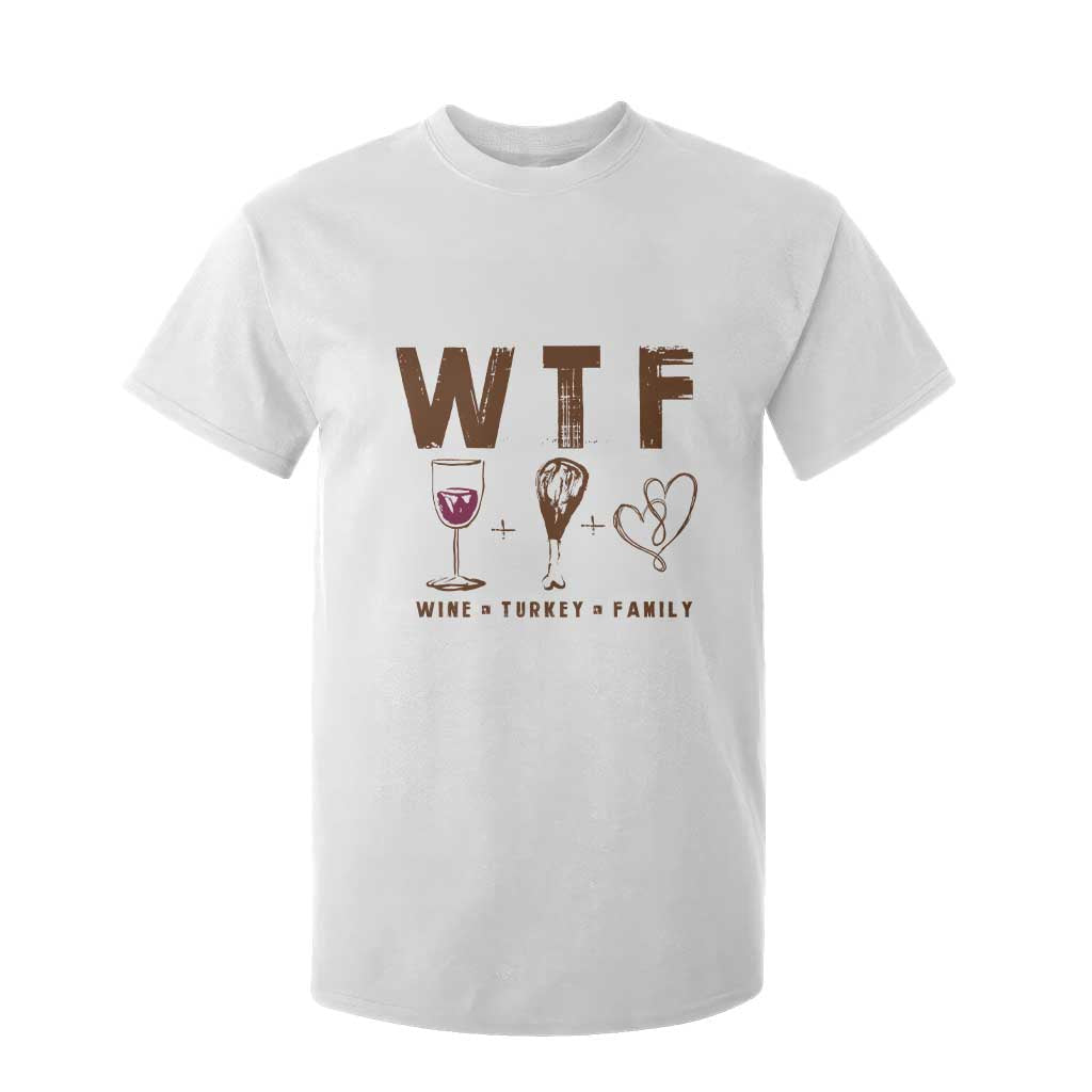 Thanksgiving T Shirt For Kid WTF Wine Turkey Family Autumn Season TS11 White Print Your Wear