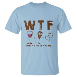 Thanksgiving T Shirt WTF Wine Turkey Family Autumn Season TS11 Light Blue Print Your Wear