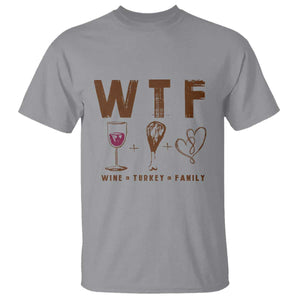 Thanksgiving T Shirt WTF Wine Turkey Family Autumn Season TS11 Sport Gray Print Your Wear