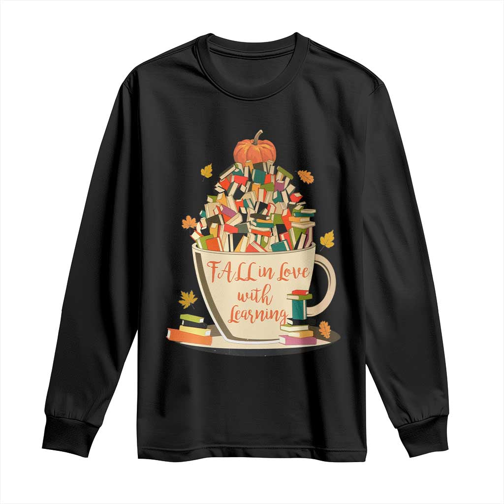 Funny Teacher Long Sleeve Shirt Fall In Love With Learning Autumn Pumpkin Reading Thanksgiving TS11 Black Print Your Wear