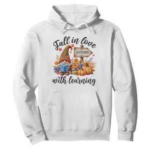 Funny Teacher Hoodie Fall In Love With Learning Autumn Pumpkin Reading Thanksgiving Gnome TS11 White Print Your Wear