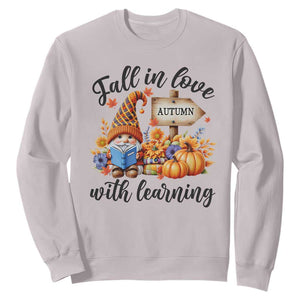 Funny Teacher Sweatshirt Fall In Love With Learning Autumn Pumpkin Reading Thanksgiving Gnome TS11 Ice Gray Print Your Wear