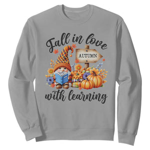 Funny Teacher Sweatshirt Fall In Love With Learning Autumn Pumpkin Reading Thanksgiving Gnome TS11 Sport Gray Print Your Wear