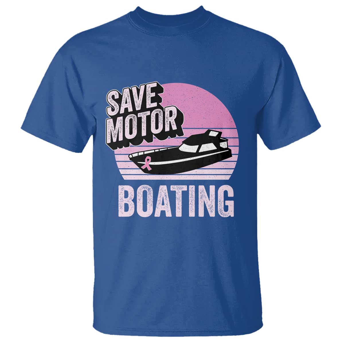 Funny Save Motor Boating T Shirt Breast Cancer Pink Ribbon TS11 Royal Blue Print Your Wear