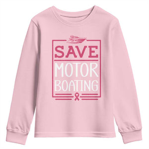 Funny Save Motor Boating Youth Sweatshirt Beat Breast Cancer Pink Ribbon TS11 Light Pink Print Your Wear