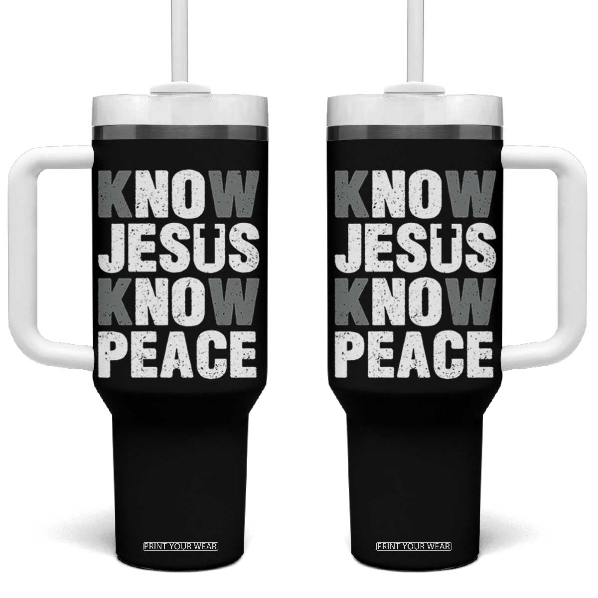 Christian Know Jesus Know Peace Tumbler With Handle Religion God Church Bible TS11 One Size: 40 oz Black Print Your Wear