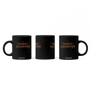 Eldest Daughter Coffee Mug Trendy Life of A Daughter TS11 Print Your Wear