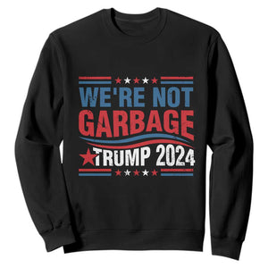 Funny Trump Garbage Sweatshirt We're Not Garbage Trump 2024 Vintage Star TS11 Black Print Your Wear