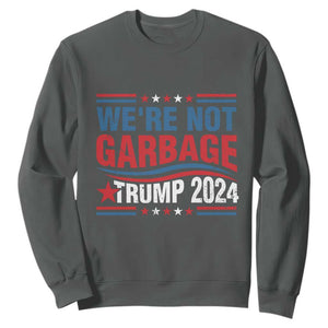 Funny Trump Garbage Sweatshirt We're Not Garbage Trump 2024 Vintage Star TS11 Dark Heather Print Your Wear