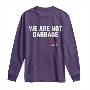 Funny Trump Garbage Long Sleeve Shirt We're Not Garbage Trump 2024 TS11 Purple Print Your Wear