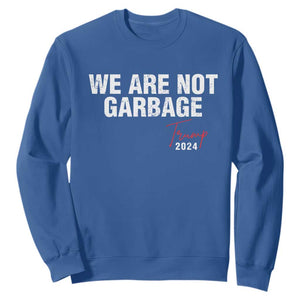 Funny Trump Garbage Sweatshirt We're Not Garbage Trump 2024 TS11 Royal Blue Print Your Wear