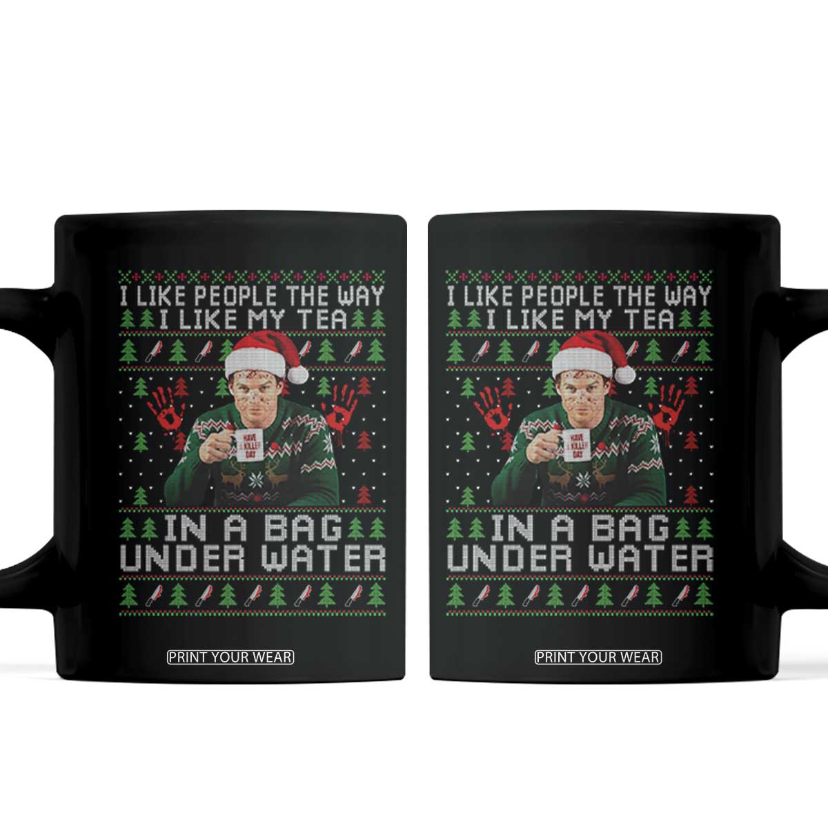 Funny Christmas Crime Drama Coffee Mug I Like People The Way I Like My Tea In A Bag Under Water TS11 Black Print Your Wear