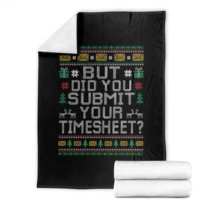 Funny Office Christmas Throw Blanket But Did You Submit Your Timesheet Holiday Work TS11 Black Print Your Wear