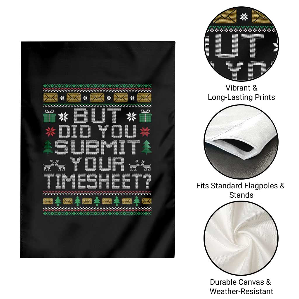 Funny Office Christmas Garden Flag But Did You Submit Your Timesheet Holiday Work TS11 Print Your Wear