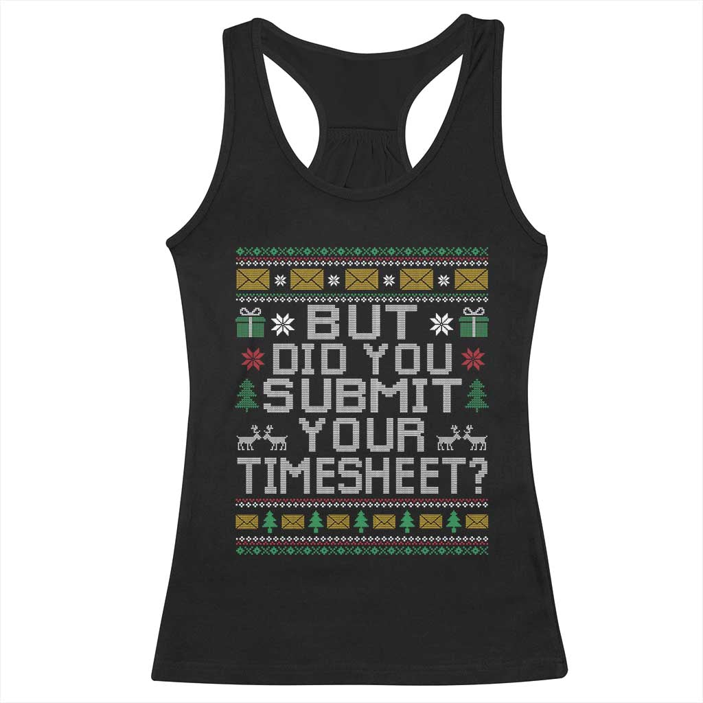 Funny Office Christmas Racerback Tank Top But Did You Submit Your Timesheet Holiday Work TS11 Black Print Your Wear